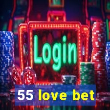 55 love bet